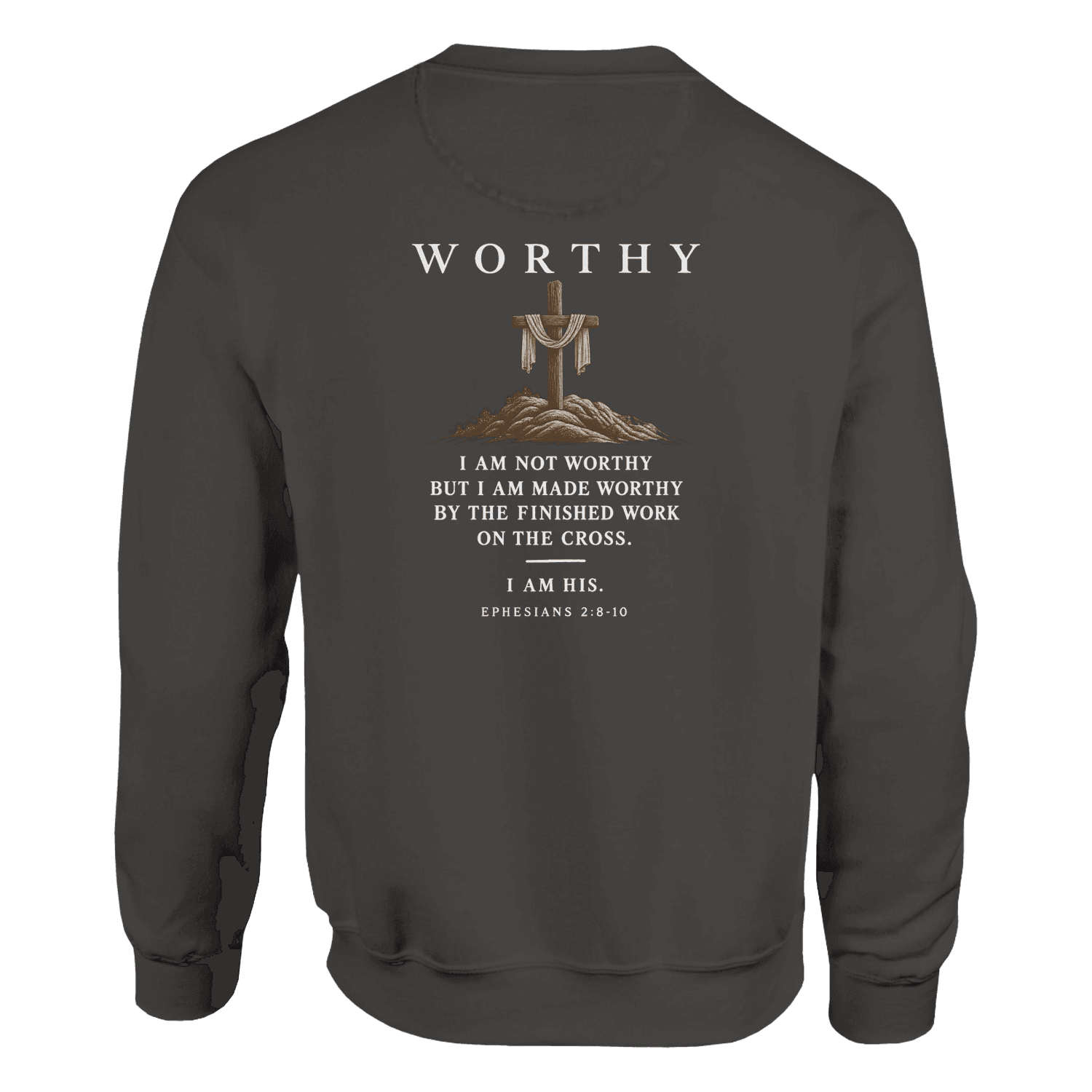 WORTHY crewneck back view — cross on Golgotha and Ephesians 2:8–10